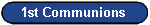 1st Communion Orders CLICK HERE